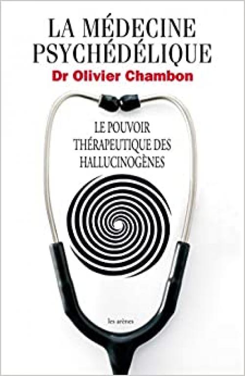 La médecine psychédélique (psychologie) (French Edition)