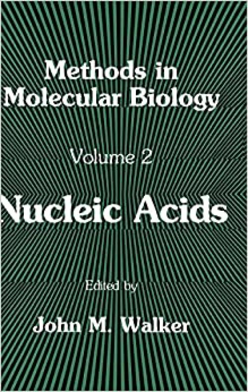 Nucleic Acids (Methods in Molecular Biology (2))