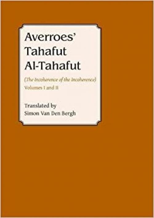 Tahafut al Tahafut (The Incoherence of the Incoherence) (Gibb Memorial Trust Arabic Studies) (Arabic Edition)