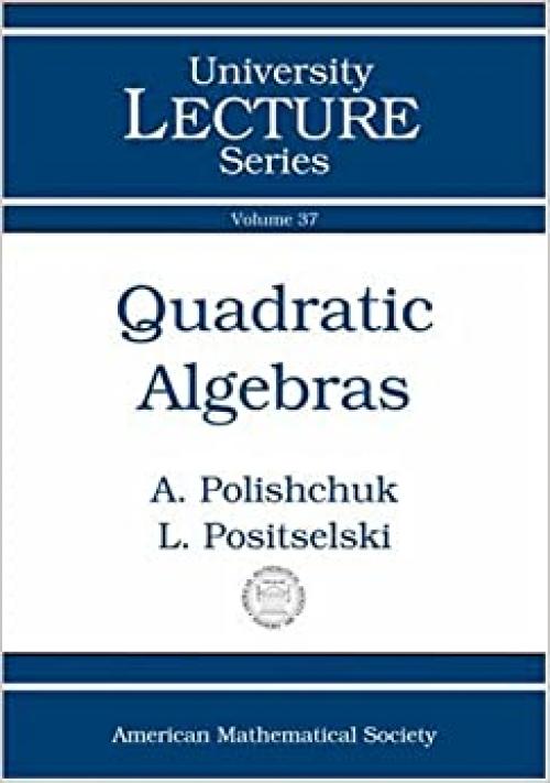 Quadratic Algebras (University Lecture Series)