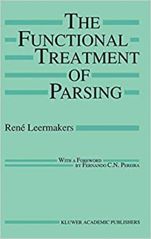 The Functional Treatment of Parsing (The Springer International Series in Engineering and Computer Science (242))