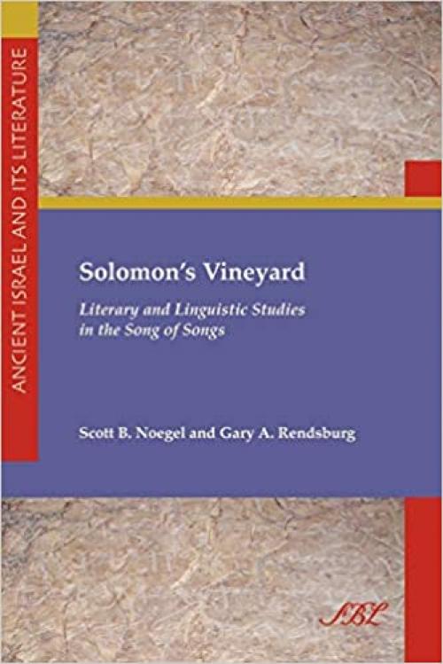 Solomon's Vineyard: Literary and Linguistic Studies in the Song of Songs (Society of Biblical Literature. Ancient Israel and Its Liter)