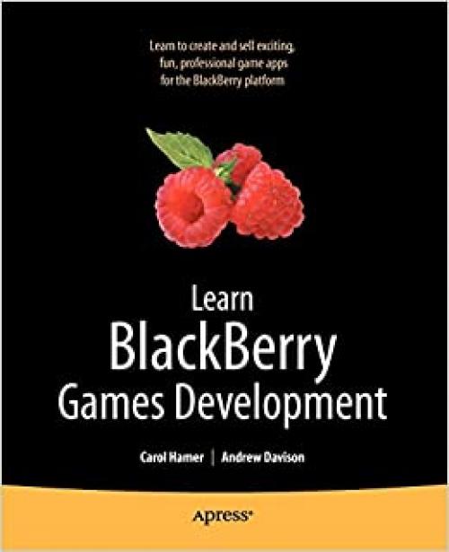 Learn Blackberry Games Development (Books for Professionals by Professionals)