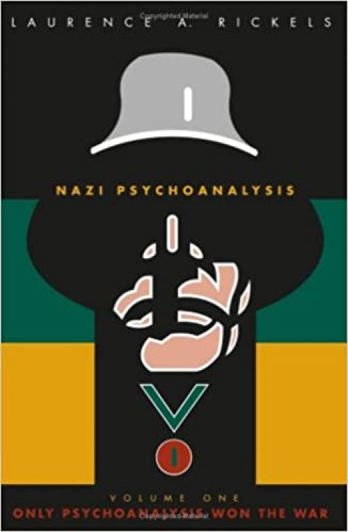 Nazi Psychoanalysis, Volume I: Only Psychoanalysis Won the War