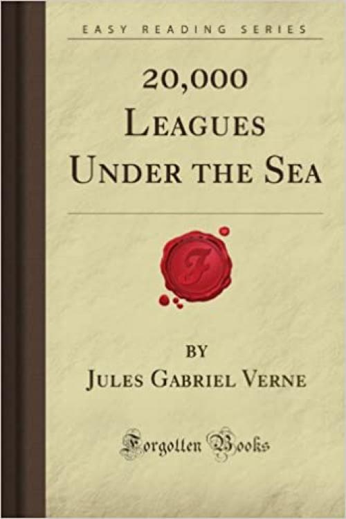 20,000 Leagues Under the Sea (Forgotten Books)