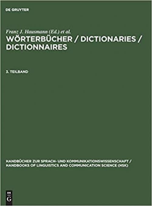 Wörterbücher / Dictionaries / Dictionnaires, 3. Teilband, Handbücher zur Sprach- und Kommunikationswissenschaft / Handbooks of Linguistics and Communication Science (HSK) 5/3