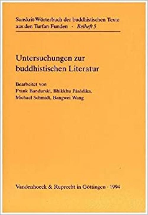 Untersuchungen zur buddhistischen Literatur (SANSKRIT-WORTERBUCH / BEIHEFTE)