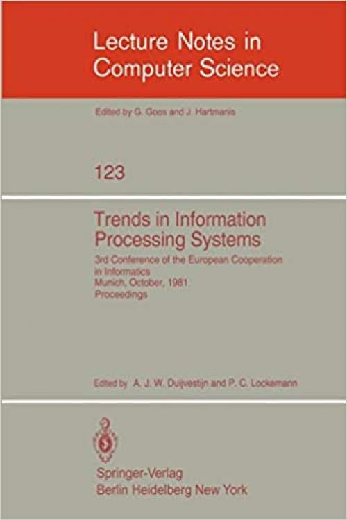 Trends in Information Processing Systems: 3rd Conference of the European Cooperation in Informatics, Munich, October 20-22, 1981 (Lecture Notes in Computer Science (123))