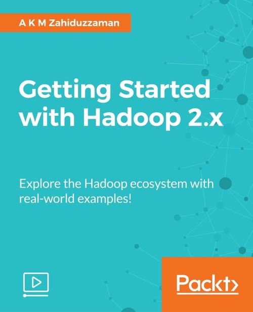 Oreilly - Getting Started with Hadoop 2.x