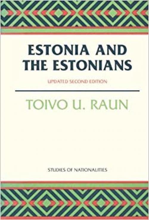 Estonia and the Estonians: Second Edition, Updated (Hoover Institution Press Publication)