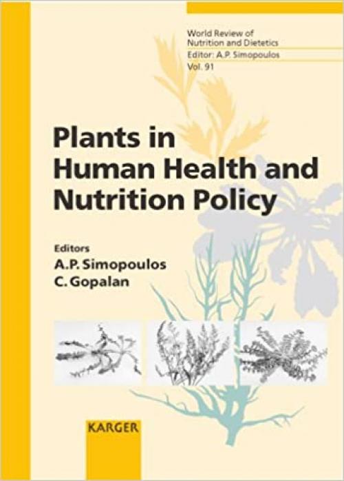 Plants in Human Health and Nutrition Policy (World Review of Nutrition and Dietetics, Vol. 91) (v. 91)