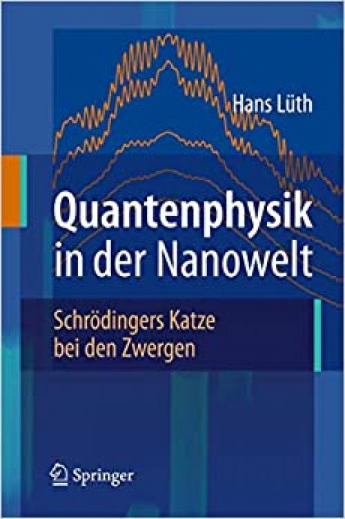 Quantenphysik in der Nanowelt: Schrödingers Katze bei den Zwergen (German Edition)