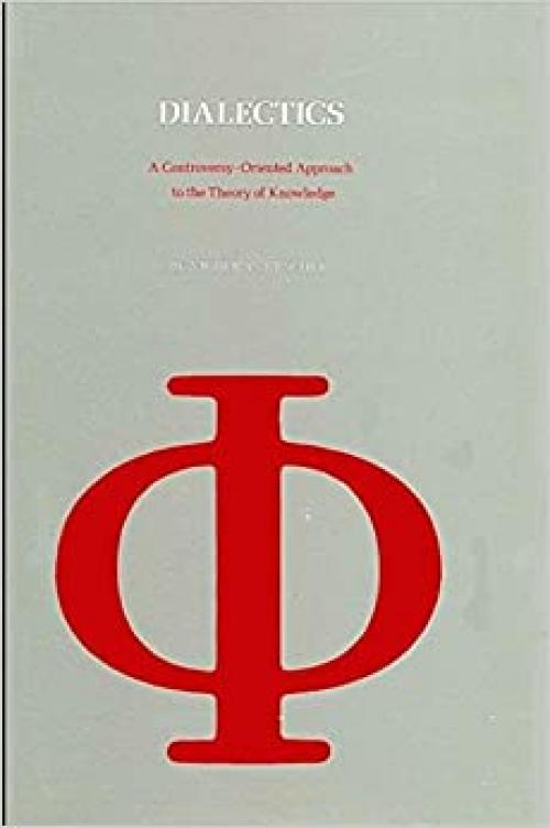 Dialectics: A Controversy-Oriented Approach to the Theory of Knowledge