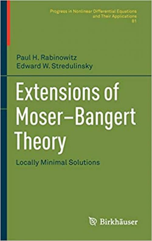 Extensions of Moser–Bangert Theory: Locally Minimal Solutions (Progress in Nonlinear Differential Equations and Their Applications)