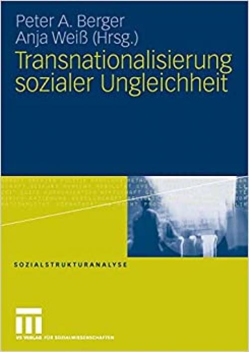 Transnationalisierung sozialer Ungleichheit (Sozialstrukturanalyse) (German Edition)