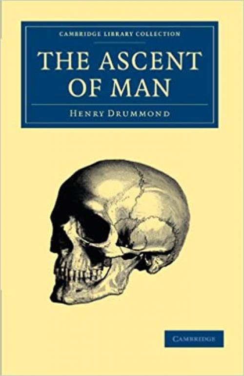 The Ascent of Man (Cambridge Library Collection - Science and Religion)
