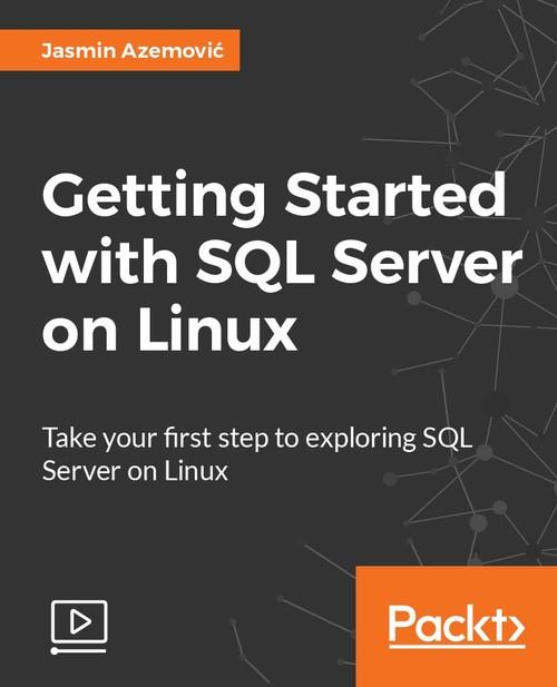 Oreilly - Getting Started with SQL Server on Linux