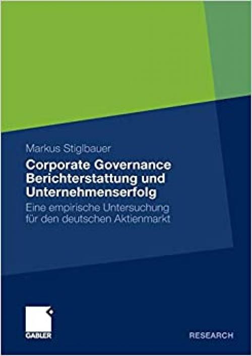 Corporate Governance Berichterstattung und Unternehmenserfolg: Eine empirische Untersuchung für den deutschen Aktienmarkt (German Edition)