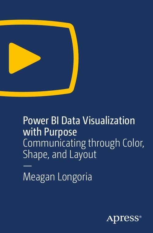 Oreilly - Power BI Data Visualization with Purpose: Communicating through Color, Shape, and Layout