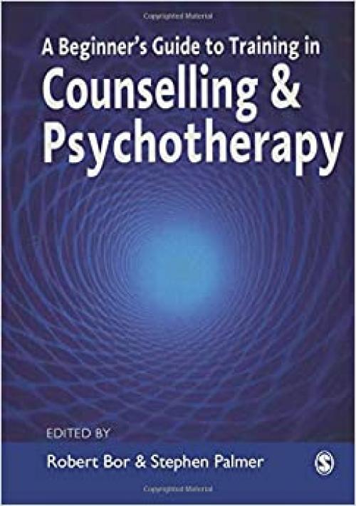 A Beginner′s Guide to Training in Counselling & Psychotherapy