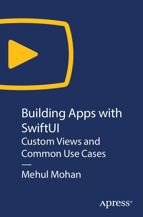 Oreilly - Building Apps with SwiftUI: Custom Views and Common Use Cases
