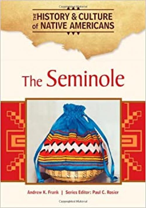 The Seminole (History & Culture of Native Americans)