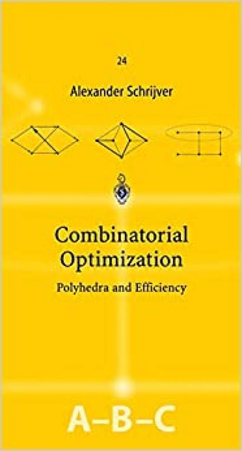 Combinatorial Optimization (3 volume, A,B, & C)