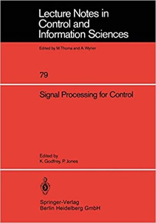 Signal Processing for Control (Lecture Notes in Control and Information Sciences (79))