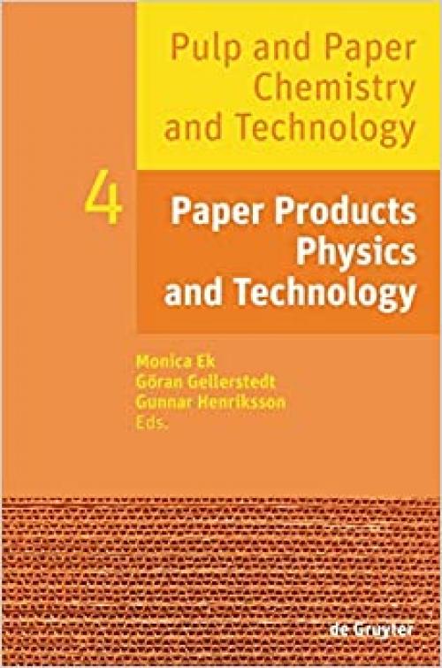 Pulp and Paper Chemistry and Technology, Volume 4, Paper Products Physics and Technology