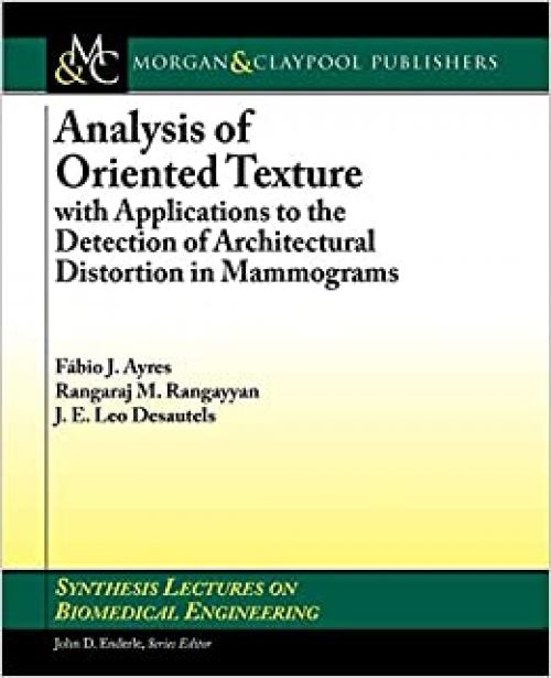 Analysis of Oriented Texture with Applications to the Detection of Architectural (Synthesis Lectures on Biomedical Engineering)