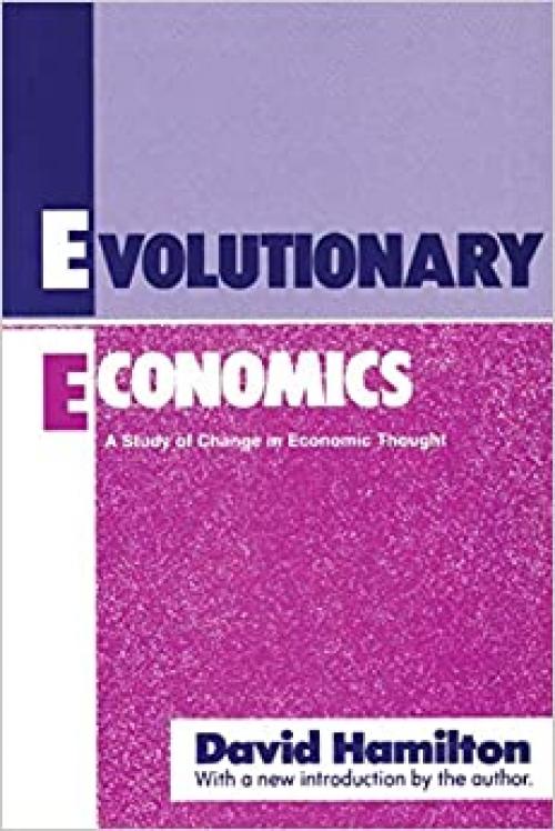 Evolutionary Economics: A Study of Change in Economic Thought (Classicscript)