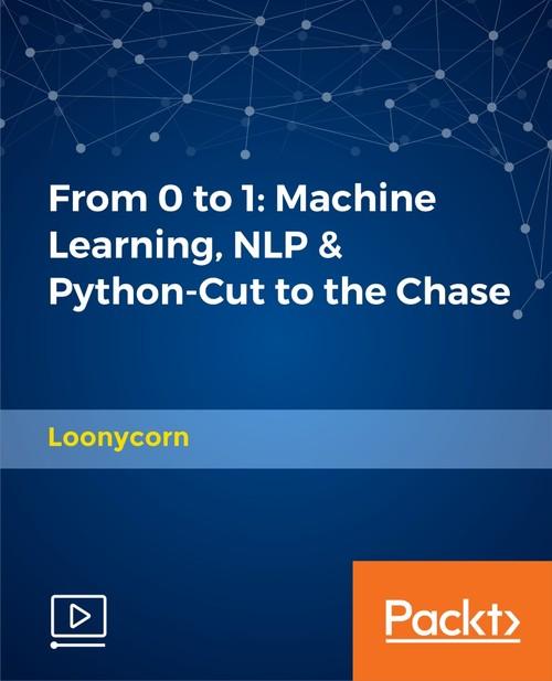 Oreilly - From 0 to 1: Machine Learning, NLP & Python-Cut to the Chase