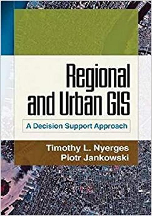 Regional and Urban GIS: A Decision Support Approach