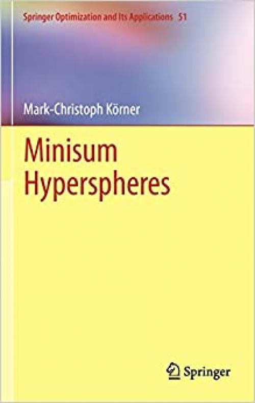 Minisum Hyperspheres (Springer Optimization and Its Applications (51))