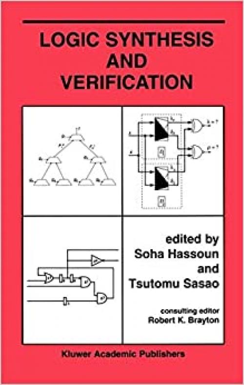Logic Synthesis and Verification (The Springer International Series in Engineering and Computer Science (654))