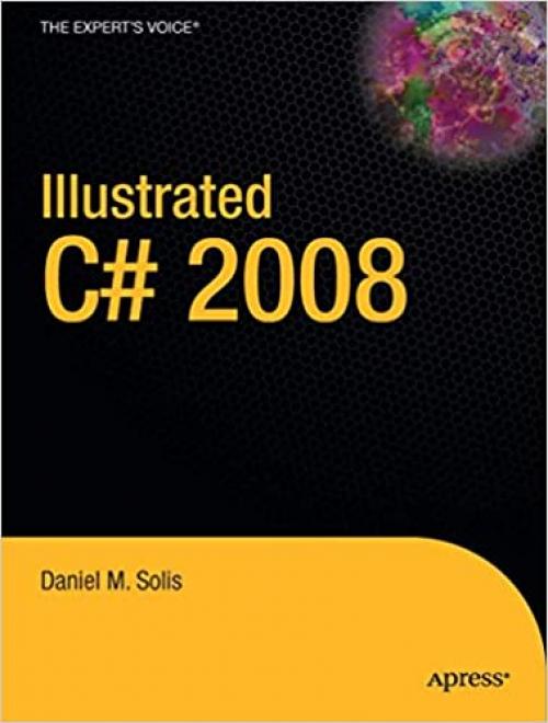 Illustrated C# 2008 (Expert's Voice in .NET)