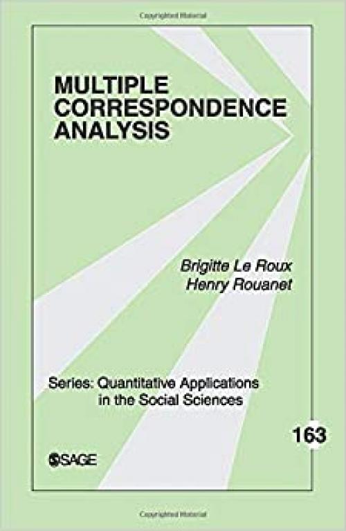 Multiple Correspondence Analysis (Quantitative Applications in the Social Sciences)