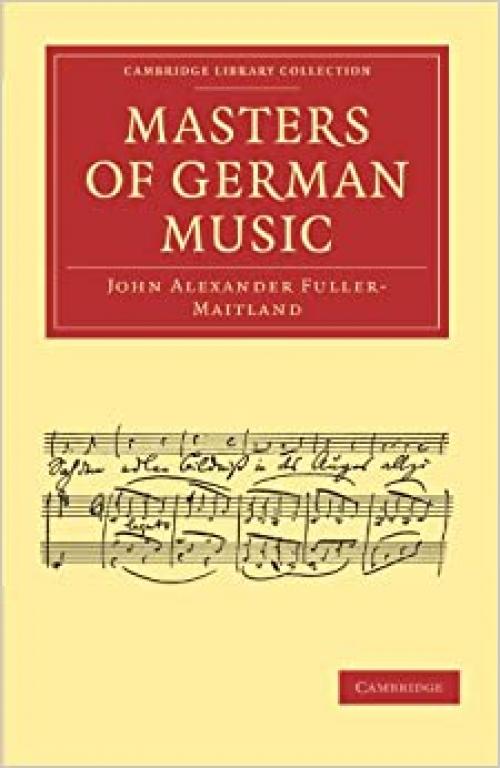 Masters of German Music (Cambridge Library Collection - Music)