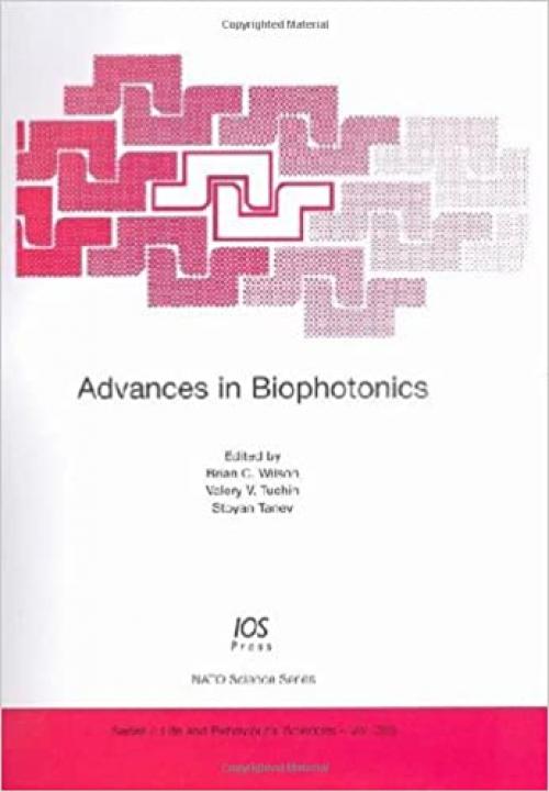 Advances in Biophotonics (NATO Science) (NATO Science Series: Life & Behavioural Sciences)