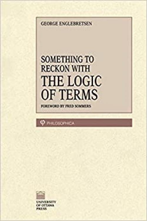 Something To Reckon With: The Logic of Terms (Philosophica)