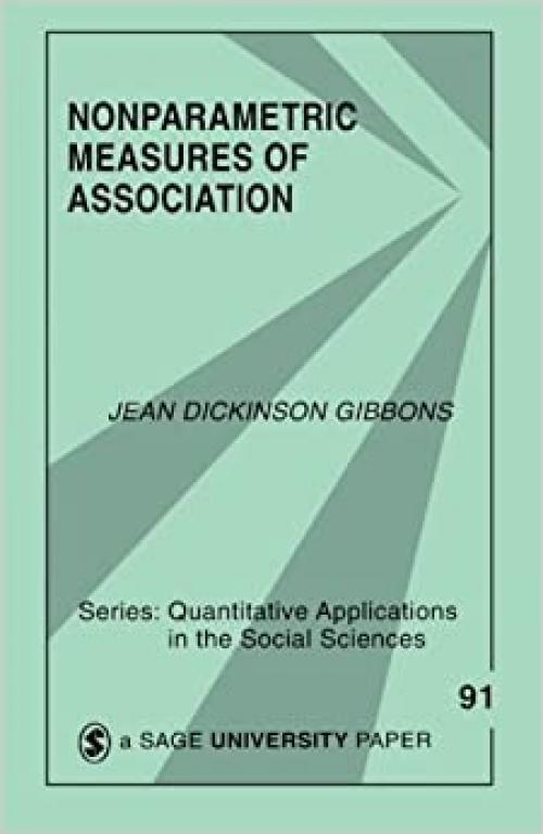 Nonparametric Measures of Association (Quantitative Applications in the Social Sciences)