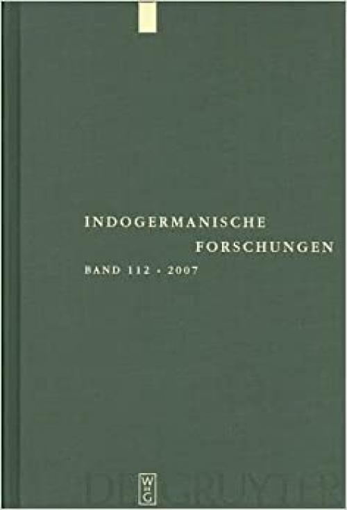 Indogermanische Forschungen: Zeitschrift Fur Indogermanistik Und Allgemeine Sprachwissenschaft (German and English Edition)