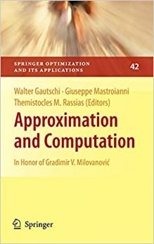 Approximation and Computation: In Honor of Gradimir V. Milovanović (Springer Optimization and Its Applications (42))