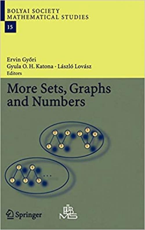 More Sets, Graphs and Numbers: A Salute to Vera Sòs and András Hajnal (Bolyai Society Mathematical Studies (15))