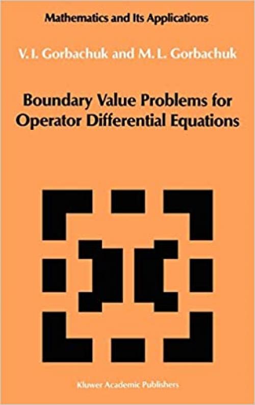 Boundary Value Problems for Operator Differential Equations (Mathematics and its Applications (48))