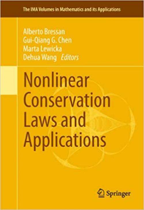 Nonlinear Conservation Laws and Applications (The IMA Volumes in Mathematics and its Applications (153))