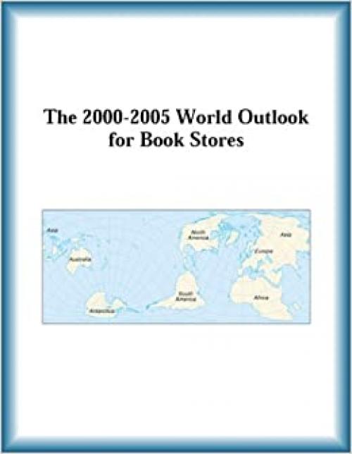 The 2000-2005 World Outlook for Book Stores