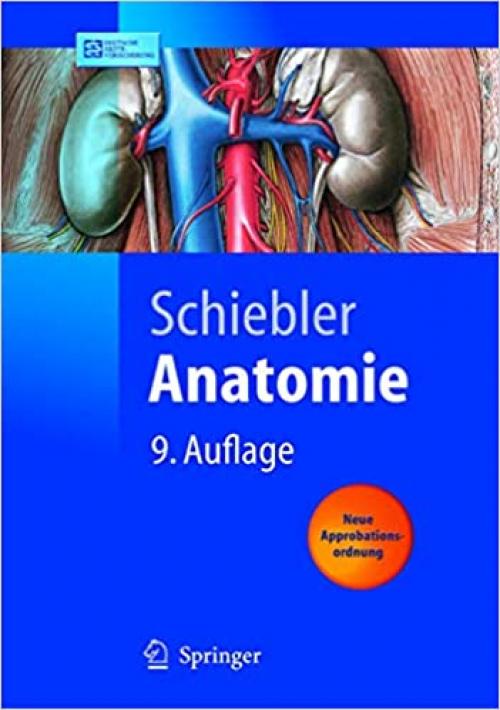 Anatomie: Histologie, Entwicklungsgeschichte, makroskopische und mikroskopische Anatomie, Topographie (Springer-Lehrbuch) (German Edition)