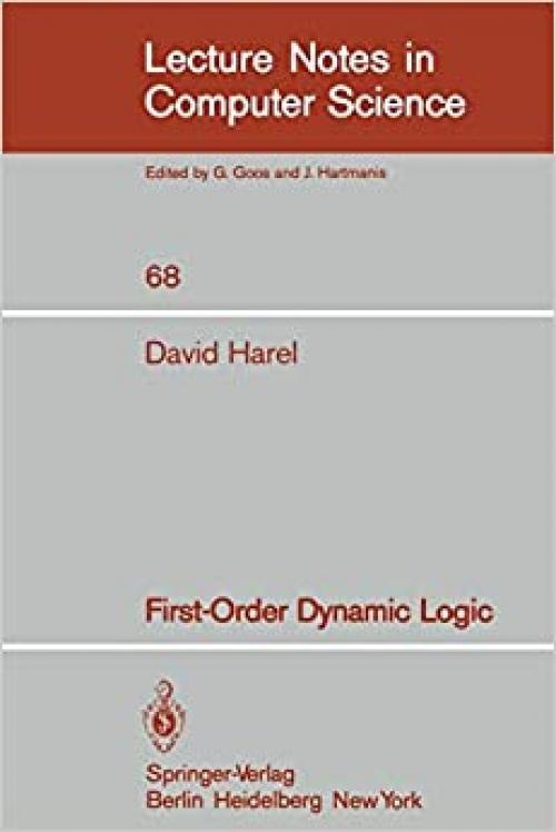 First-Order Dynamic Logic (Lecture Notes in Computer Science (68))