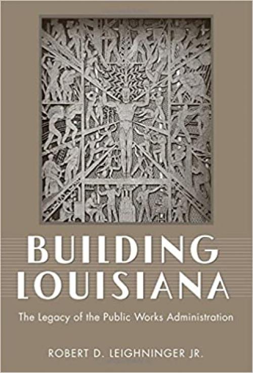 Building Louisiana: The Legacy of the Public Works Administration